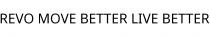 REVO MOVE BETTER LIVE BETTER