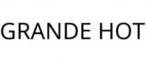 GRANDE HOT