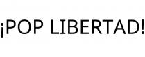 ¡POP LIBERTAD!