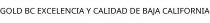 GOLD BC EXCELENCIA Y CALIDAD DE BAJA CALIFORNIA