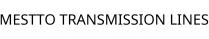 MESTTO TRANSMISSION LINES