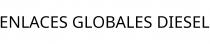 ENLACES GLOBALES DIESEL
