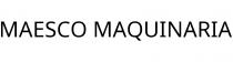 MAESCO MAQUINARIA