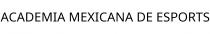 ACADEMIA MEXICANA DE ESPORTS