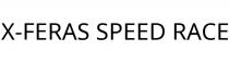 X-FERAS SPEED RACE