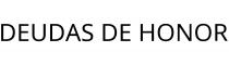 DEUDAS DE HONOR