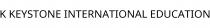 K KEYSTONE INTERNATIONAL EDUCATION
