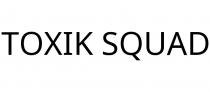 TOXIK SQUAD