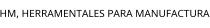 HM; HERRAMENTALES PARA MANUFACTURA