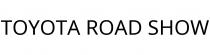TOYOTA ROAD SHOW