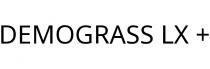 DEMOGRASS LX +