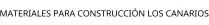 MATERIALES PARA CONSTRUCCIÓN LOS CANARIOS