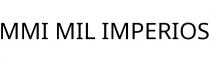 MMI MIL IMPERIOS