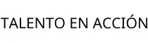 TALENTO EN ACCIÓN