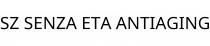 SZ SENZA ETA ANTIAGING