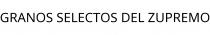 GRANOS SELECTOS DEL ZUPREMO