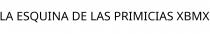 LA ESQUINA DE LAS PRIMICIAS XBMX