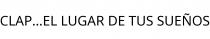 CLAP...EL LUGAR DE TUS SUEÑOS
