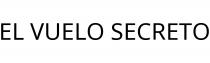 EL VUELO SECRETO