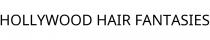 HOLLYWOOD HAIR FANTASIES