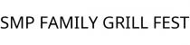 SMP FAMILY GRILL FEST