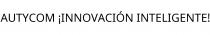 AUTYCOM ¡INNOVACIÓN INTELIGENTE!