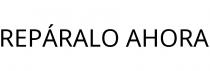 REPÁRALO AHORA