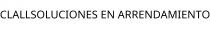 CLALLSOLUCIONES EN ARRENDAMIENTO