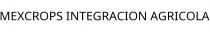 MEXCROPS INTEGRACION AGRICOLA
