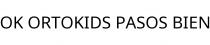 OK ORTOKIDS PASOS BIEN