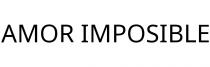 AMOR IMPOSIBLE