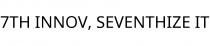 7TH INNOV; SEVENTHIZE IT