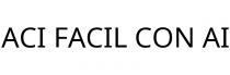 ACI FACIL CON AI