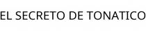 EL SECRETO DE TONATICO