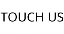 TOUCH US