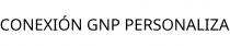 CONEXIÓN GNP PERSONALIZA