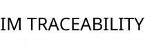 IM TRACEABILITY