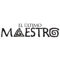 EL ULTIMO MAESTRO