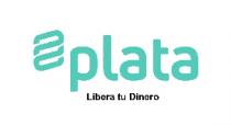 PLATA; LIBERA TU DINERO