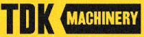 TDK MACHINERY