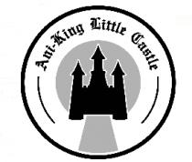 ANTI-KING LITTLE CASTLE