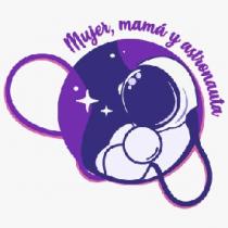 MUJER; MAMÁ; ASTRONAUTA