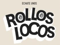 ROLLOS LOCOS