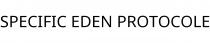 SPECIFIC EDEN PROTOCOLE