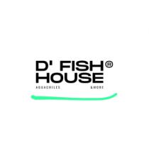 D'FISH HOUSE AGUACHILES & MORE