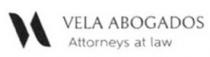 VELA ABOGADOS ATTORNEYS AT LAW