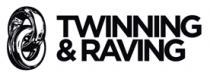 TWINNING & RAVING