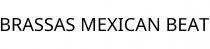 BRASSAS MEXICAN BEAT