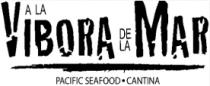 A LA VÍBORA DE LA MAR PACIFIC SEAFOOD CANTINA