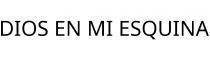 DIOS EN MI ESQUINA